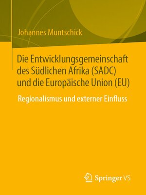 cover image of Die Entwicklungsgemeinschaft des Südlichen Afrika (SADC) und die Europäische Union (EU)